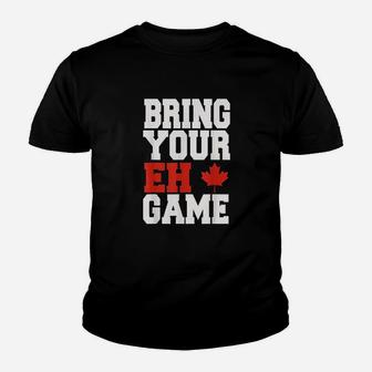 Bring Your Eh Game Funny Go Canada Patriotic Canadian Kid T-Shirt - Seseable