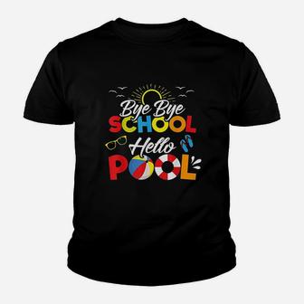 Bye Bye School Hello Pool Summer Student Funny Teacher Kid T-Shirt - Seseable