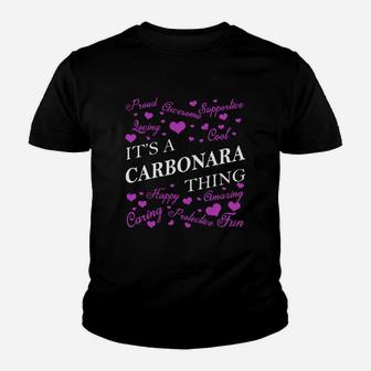 Carbonara Shirts - It's A Carbonara Thing Name Shirts Kid T-Shirt - Seseable