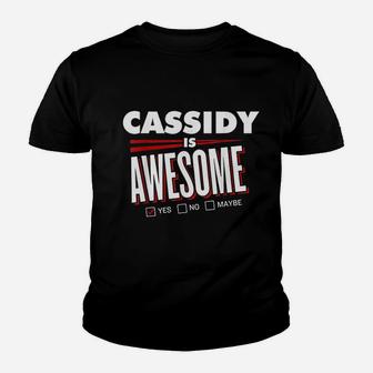Cassidy Is Awesome Family Friend Name Funny Gift Kid T-Shirt - Seseable