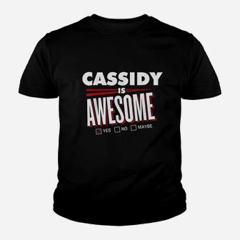 Cassidy Is Awesome Family Friend Name Funny Kid T-Shirt - Seseable