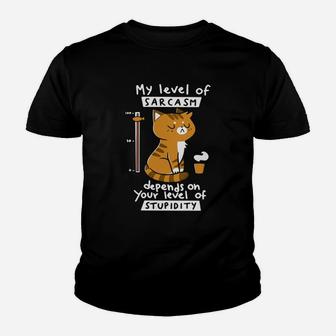 Cat My Level Of Sarcasm Depends On Your Level Of Stupidity Kid T-Shirt - Seseable