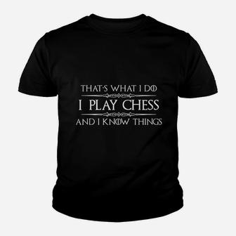 Chess Player Gifts I Play Chess And I Know Things Funny Kid T-Shirt - Seseable