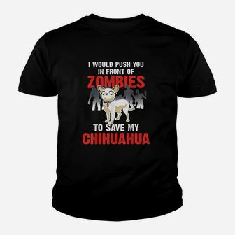 Chihuahua Dog Push You In Front Of Zombies Funny Kid T-Shirt - Seseable