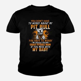 Crazy Pitbull Pitbull Dog Mom Kid T-Shirt - Seseable