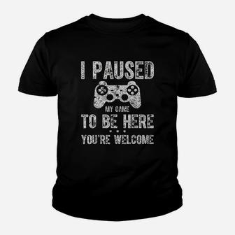 Cute Gamer Gift I Paused My Game To Be Here You Are Welcome Kid T-Shirt - Seseable