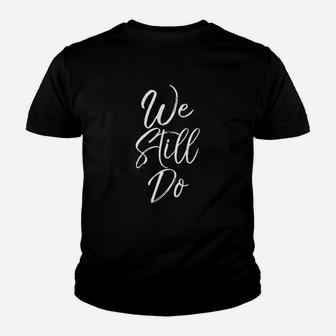 Cute Matching Wedding Anniversary Gifts Couples We Still Do Kid T-Shirt | Seseable CA
