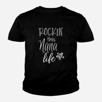 Cute Nana Gift From Grandkids Rockin This Nana Life Kid T-Shirt - Seseable