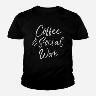 Cute Social Worker Gift Funny Coffee And Social Work Kid T-Shirt - Seseable