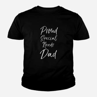 Cute Special Needs Dad Gift Idea Proud Special Needs Dad Kid T-Shirt - Seseable