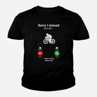 Cycling Sorry I Missed Your Call I Was On My Other Line Funny Sport Lovers Kid T-Shirt - Seseable