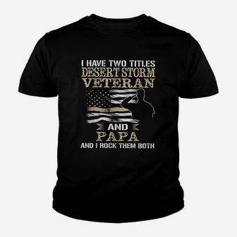 Dad And Desert Storm Veteran Kid T-Shirt - Seseable