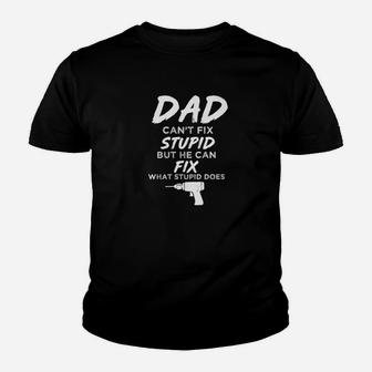 Dad Cant Fix What Stupid Does Funny For Fathers Day Kid T-Shirt - Seseable