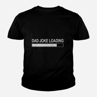 Dad Joke Loading Fathers Day, best christmas gifts for dad Kid T-Shirt - Seseable