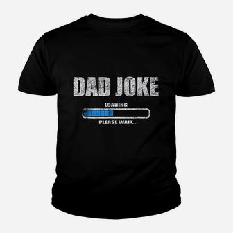 Dad Joke Loading Please Wait Daddy Father Humor Kid T-Shirt - Seseable
