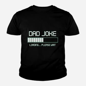 Dad Joke Loading Please Wait Fathers Day Kid T-Shirt - Seseable