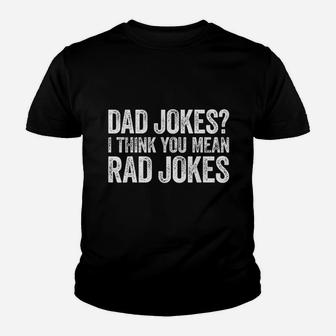 Dad Jokes I Think You Mean Rad Jokes Fathers Day Kid T-Shirt - Seseable