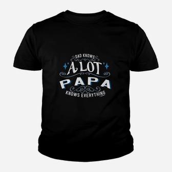 Dad Knows A Lot Papa Knows Everything Funny Kid T-Shirt - Seseable
