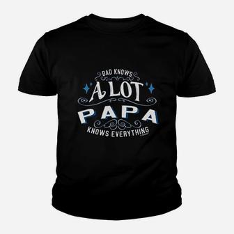 Dad Knows A Lot Papa Knows Everything Kid T-Shirt - Seseable