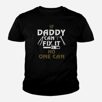 Daddy Cant Fix It No One Can, dad birthday gifts Kid T-Shirt - Seseable