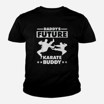 Daddys Future Karate Buddy Karateka Kid T-Shirt - Seseable