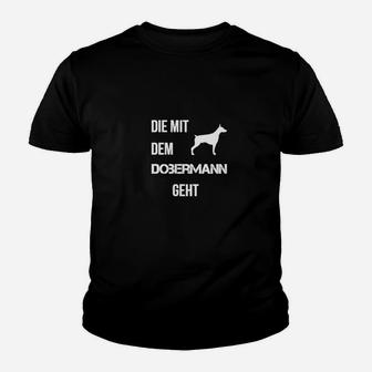 Damen Kinder Tshirt Die mit dem Dobermann geht, Lustiges Hunde-Motiv - Seseable