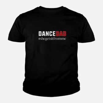 Dance Dadshe Gets It From Mefunny Prop Dad Kid T-Shirt - Seseable