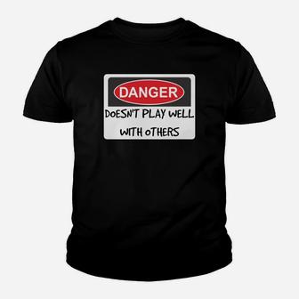Danger Sign Doesn't Play Well With Others Kid T-Shirt - Seseable