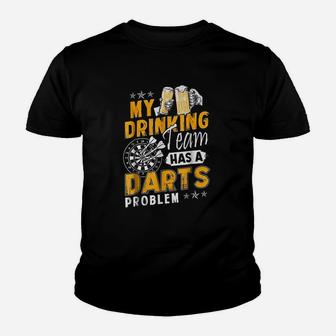 Darts My Drinking Team Has A Darts Problem Kid T-Shirt - Seseable