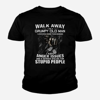 Death Walk Away I Am A Grumpy Old Man I Love Dogs More Than Humans Kid T-Shirt - Seseable