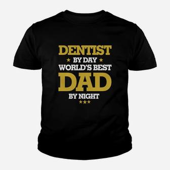 Dentist By Day Worlds Best Dad By Night, Dentist Shirts, Dentist T Shirts, Father Day Shirts Kid T-Shirt - Seseable