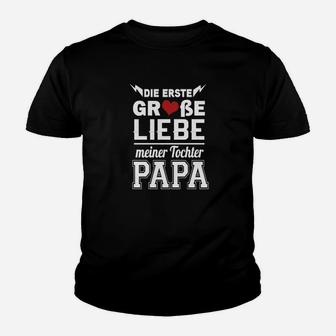 Die Erste Grobe Liebe Meiner Tochter Papa Kinder T-Shirt - Seseable