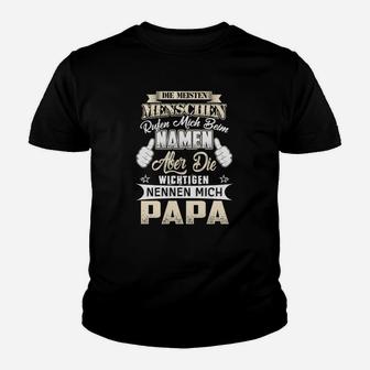 Die Wichtigen Nennen Mich Papa Kinder T-Shirt - Seseable