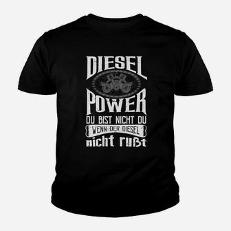 Diesel Power Schwarzes Kinder Tshirt, Motto Du bist nicht du ohne Dieselgeräusch - Seseable