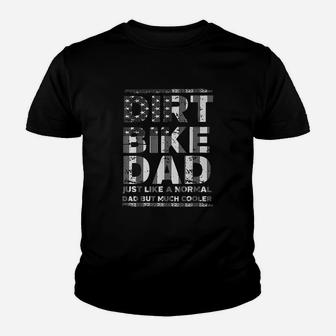 Dirt Bike Dad Just Like A Normal Dad But Much Cooler Motocross Kid T-Shirt - Seseable