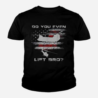 Do You Even Lift Bro Ch47 Chinook Helicopter Kid T-Shirt - Seseable