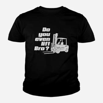 Do You Even Lift Bro Fork Lift T-shirt Kid T-Shirt - Seseable