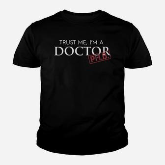 Doctor Phd - Trust Me, I'm A Doctor Phd T-shirt Kid T-Shirt - Seseable