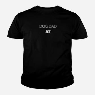 Dog Dad Af Funny Fatherday Tees Shirts Kid T-Shirt - Seseable