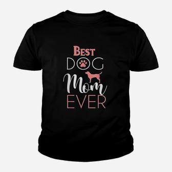 Dog Mom For Women Best Dog Mom Ever Kid T-Shirt - Seseable