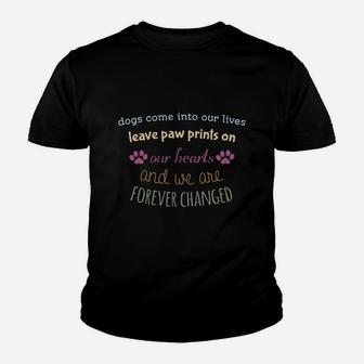 Dogs Come Into Our Lives Leave Paw Prints On Our Hearts And We A Kid T-Shirt - Seseable