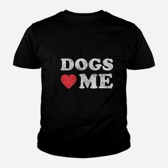 Dogs Love Me Funny Pet Owner Sarcastic Dog Kid T-Shirt - Seseable