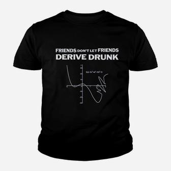 Dont Drink And Derive Funny Math Teacher Hilarious Drinking Graph Kid T-Shirt - Seseable