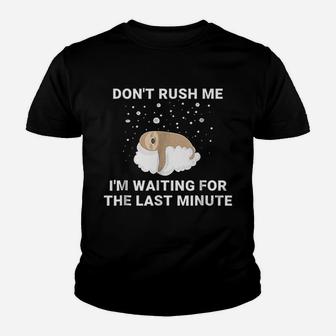 Dont Rush Me I Am Waiting For The Last Minute Kid T-Shirt - Seseable