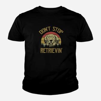 Dont Stop Retrieving Shirt Vintage Golden Retriever Lover Kid T-Shirt - Seseable