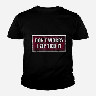 Dont Worry I Zip Tied It Funny Car Car Guy Kid T-Shirt - Seseable