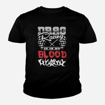 Drag Racing Is In My Blood Kid T-Shirt - Seseable