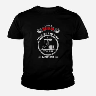 Driller Gift Oilfield Rig Fear My God Wife Funny Kid T-Shirt - Seseable