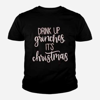 Drink Up Grinches It Is Christmas Kid T-Shirt - Seseable