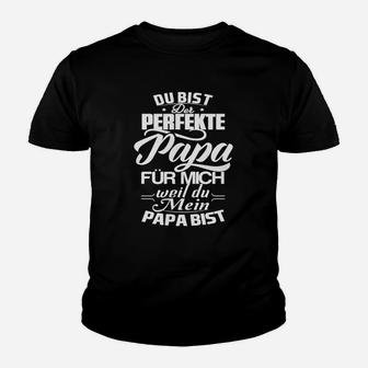 Du Bist Der Perfekte Papa Kinder T-Shirt - Seseable